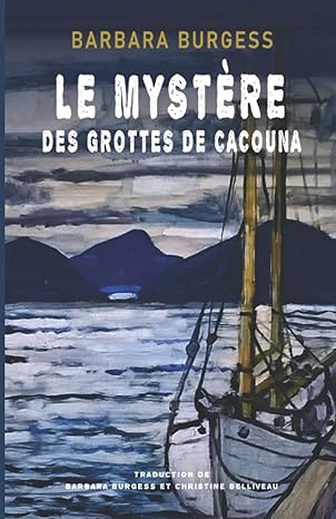 The Cacouna Caves and the Hidden Mural by Barbara Burgess
